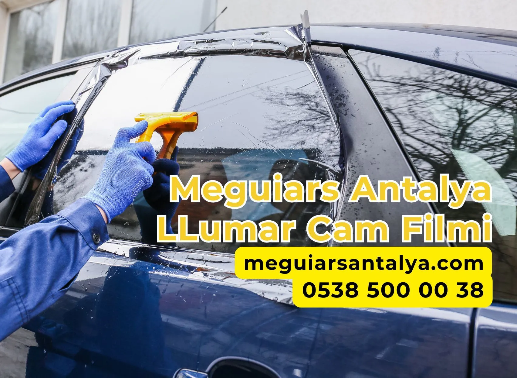 Meguiars Antalya LLumar Cam Filmi